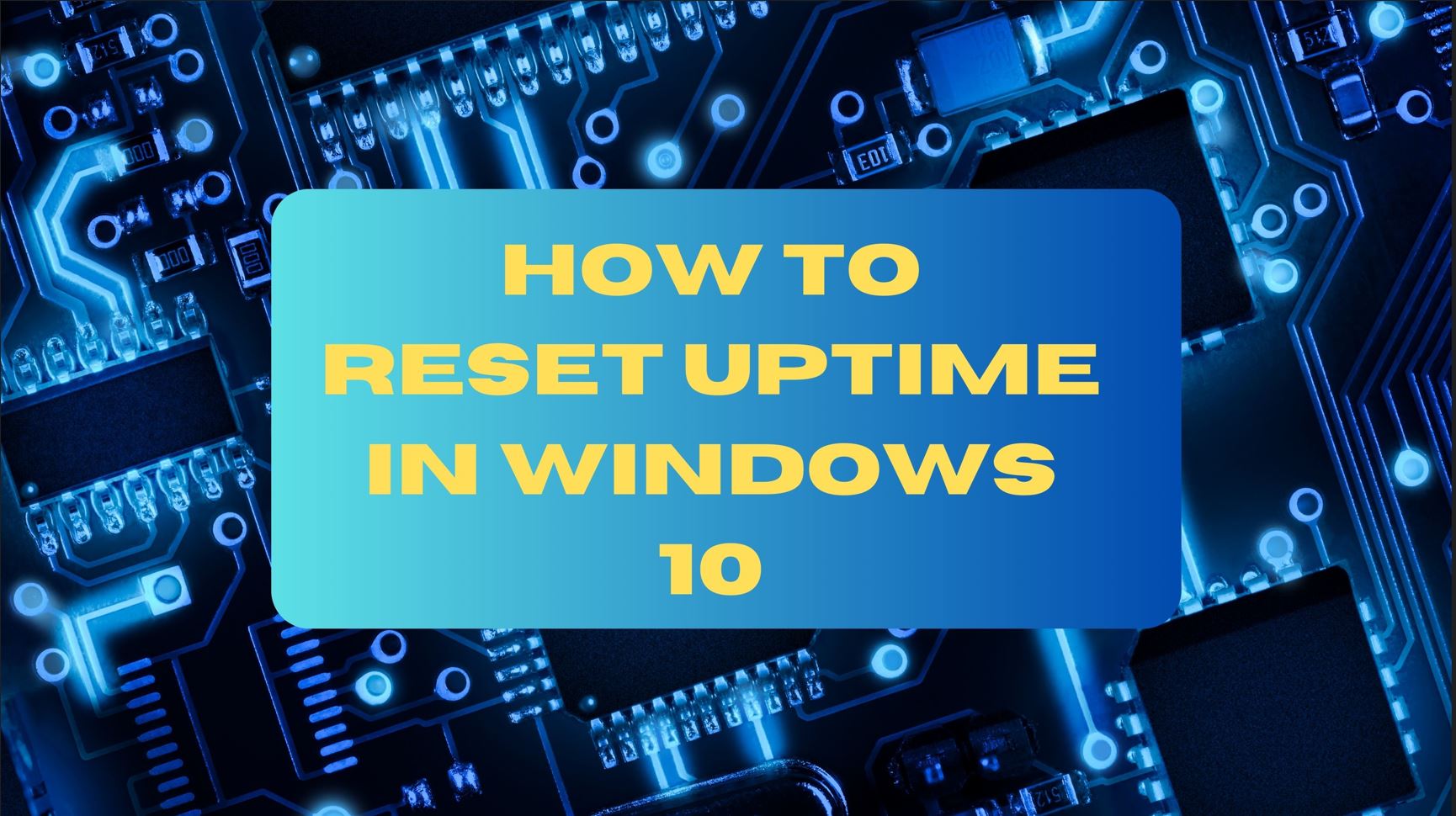 How to Reset uptime in windows 10