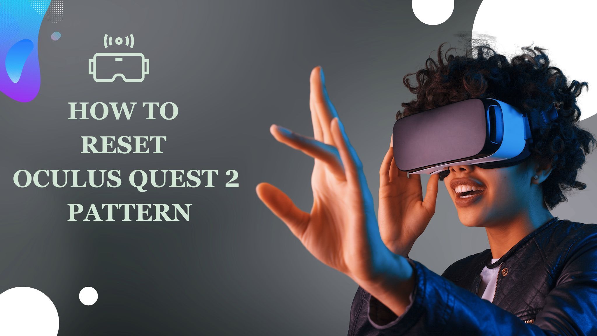 How to RESET OCULUS QUEST 2 Pattern