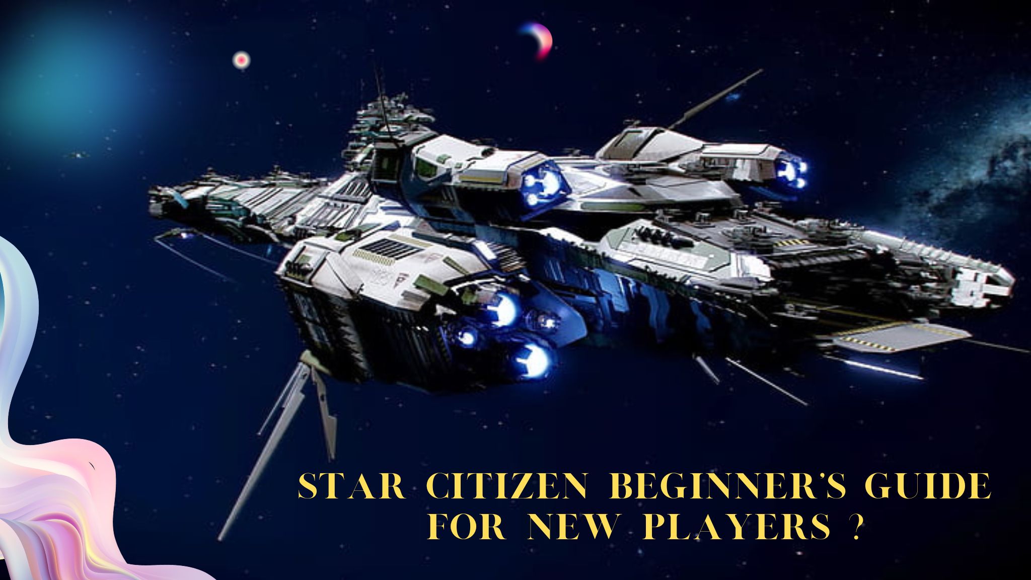 Star Citizen Beginner’s Guide for New Players 