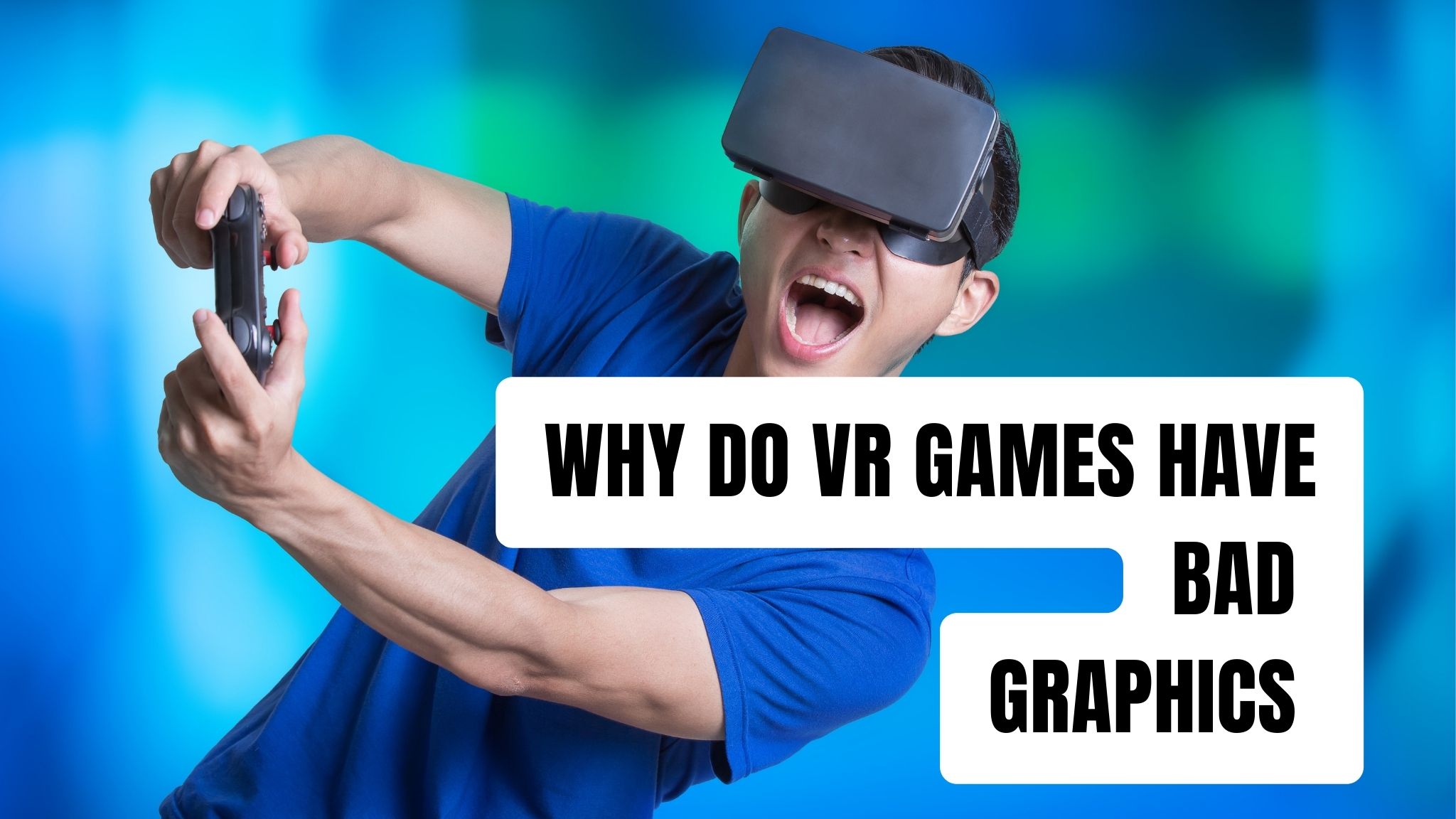 Why do VR games have bad graphics ?